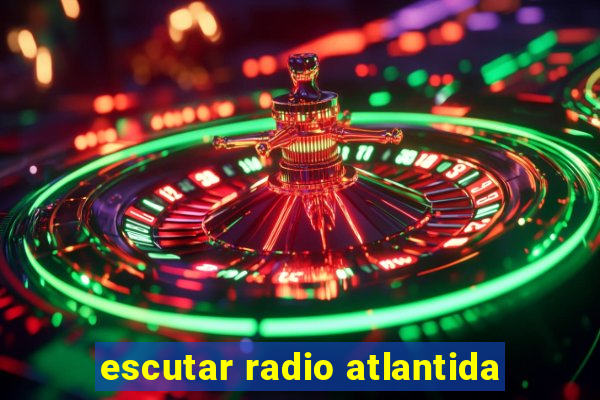 escutar radio atlantida